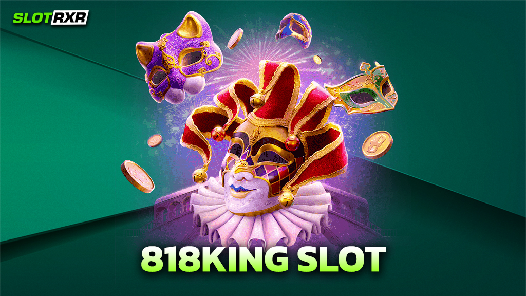 818KING SLOT