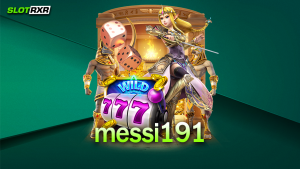 messi191 เกมสนุกเล่นเพลินทำกำไรง่าย เว็บนี้มีอะไรดี