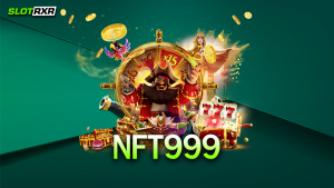 เว็บไซต์ NFT999 ออกแบบมาเพื่อการเล่นเกมและทำกำไรจริงไหม