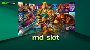 md slot เปิดประสบการณ์ใหม่ในการทำเงิน เว็บเกมทำเงินได้มาตรฐาน การเงินมั่นคงหรือไม่กับเว็บนี้