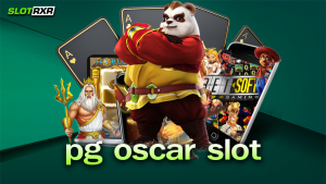 pg oscar slot สล็อตต่างประเทศ สล็อตแตกง่ายพร้อมทำเงิน เข้าเล่นสล็อตได้ทางไหนบ้าง