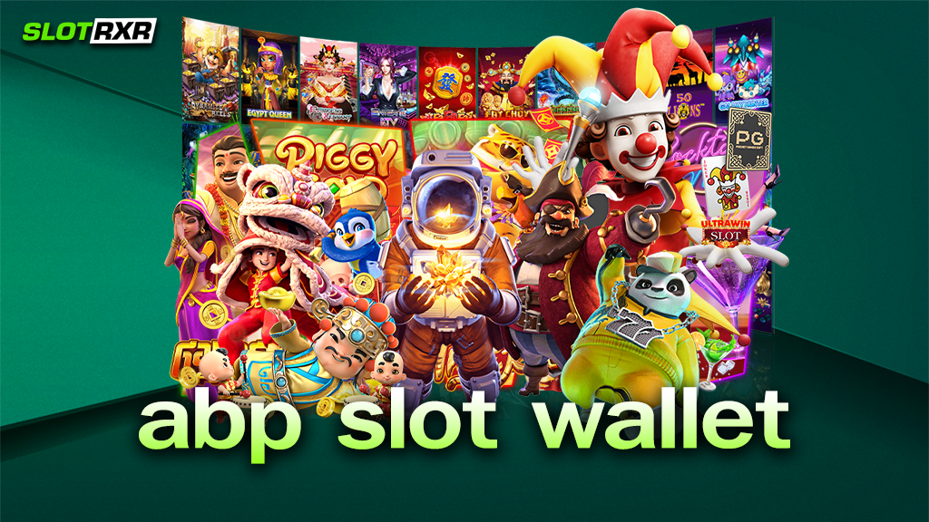 abp slot wallet ช่องทางเข้าทำเงินที่ยอดเยี่ยม เกมเล่นง่ายได้เงินไว เข้าเล่นยังไง มาดูกันเลย