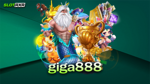 ศูนย์รวมเกมทำเงินยอดนิยม เกมทำเงินได้จริง เข้าเล่น giga888 วันนี้ได้อะไรบ้าง มาดูกันเลย