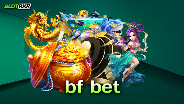 bf bet รวมเกมสล็อตออนไลน์ยอดฮิตแตกง่ายได้เงินจริง สมัครรับเครดิตฟรี