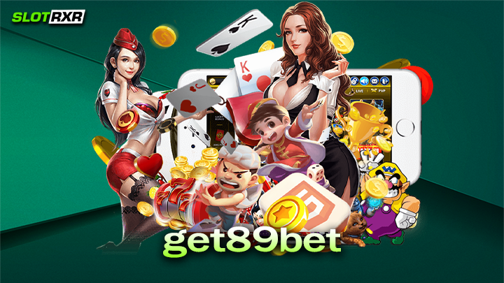 get89bet เว็บเกมสล็อตออนไลน์ยอดนิยมอันดับหนึ่งของโลก