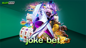 joke bet บริการเกมสล็อตออนไลน์ยอดนิยมอันดับหนึ่ง ทดลองเล่นฟรีแบบไม่จำกัด