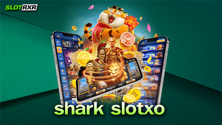 shark slotxo ผู้ให้บริการเกมสล็อตออนไลน์ชั้นนำยอดนิยมอันดับหนึ่งแตกง่ายได้เงินจริง