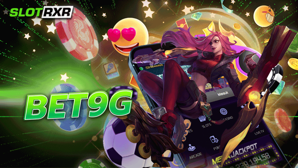 bet9g รวมบริการเกมสล็อตออนไลน์ชั้นนำระดับโลกที่มีชื่อเสียงมากที่สุด