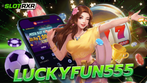 ทางเข้าเกมสล็อต luckyfun555 แตกง่าย โอนไว