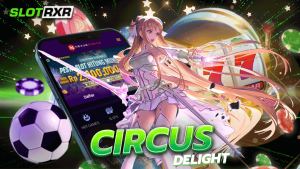 circus delight สร้างรายได้และความสนุกให้กับท่านอย่างเต็มที่กับการเดิมพันเกมสล็อตที่ดีที่สุด