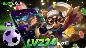 lv224 slot เกมสล็อตแตกง่ายที่นักเดิมพันเลือกเล่นได้อย่างไม่อั้น เข้าเล่นกับเราวันนี้ทำเงินได้มากที่สุด