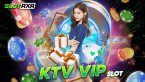 ktv vip slot ค่ายเกมใหม่และเป็นเกมแตกง่ายที่เลือกเล่นได้ทุกเกมและทำเงินได้ทุกช่วงเวลาแน่นอน