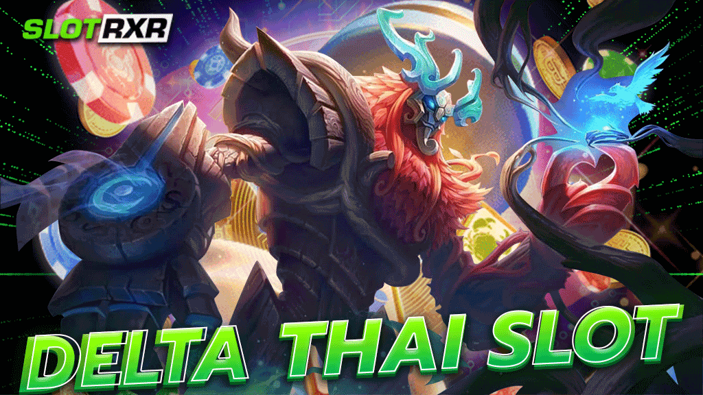 delta thai slot เว็บตรงสล็อตใหญ่สุดในไทย สล็อตมาใหม่ 2566 ครบทุกค่าย